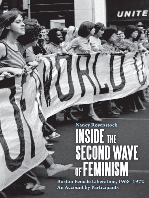 Title details for Inside the Second Wave of Feminism by Nancy Rosenstock - Available